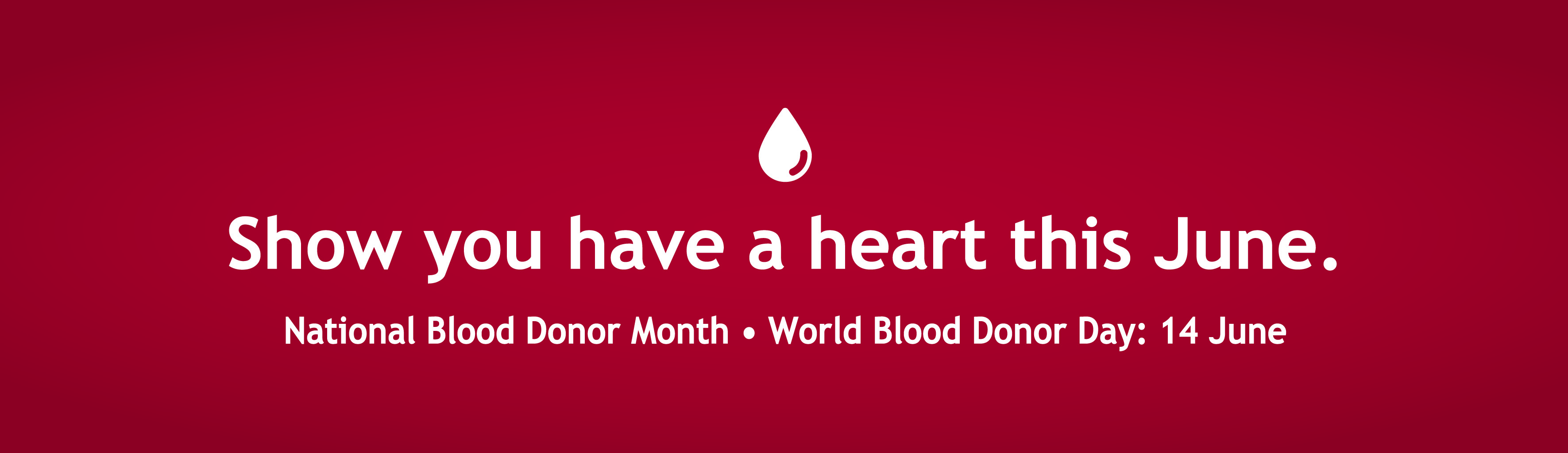 Show that you have a heart and donate blood today